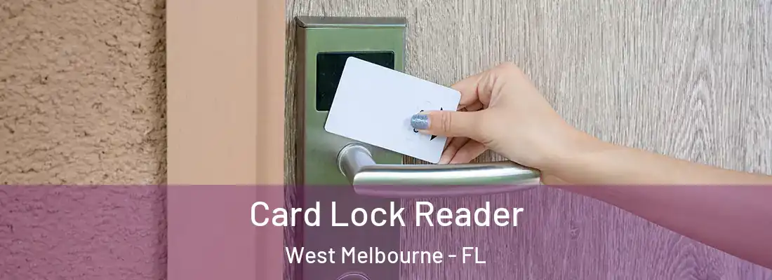  Card Lock Reader West Melbourne - FL