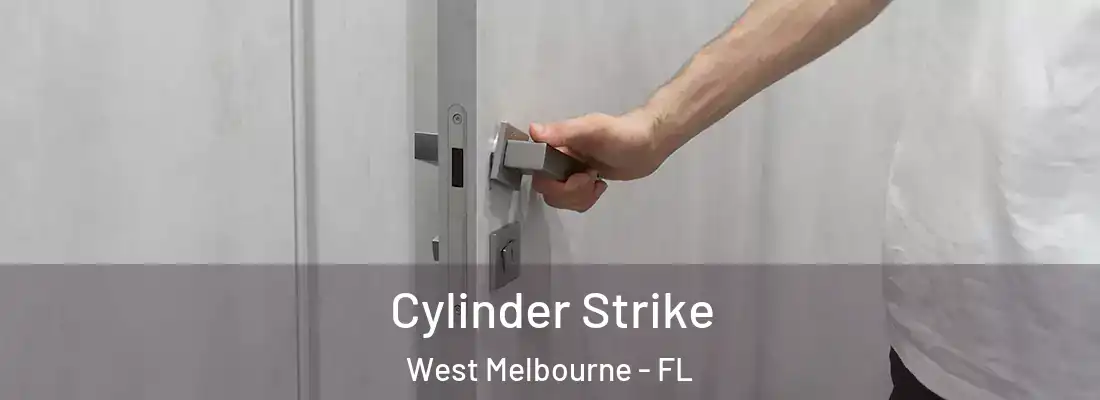 Cylinder Strike West Melbourne - FL