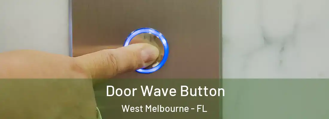  Door Wave Button West Melbourne - FL