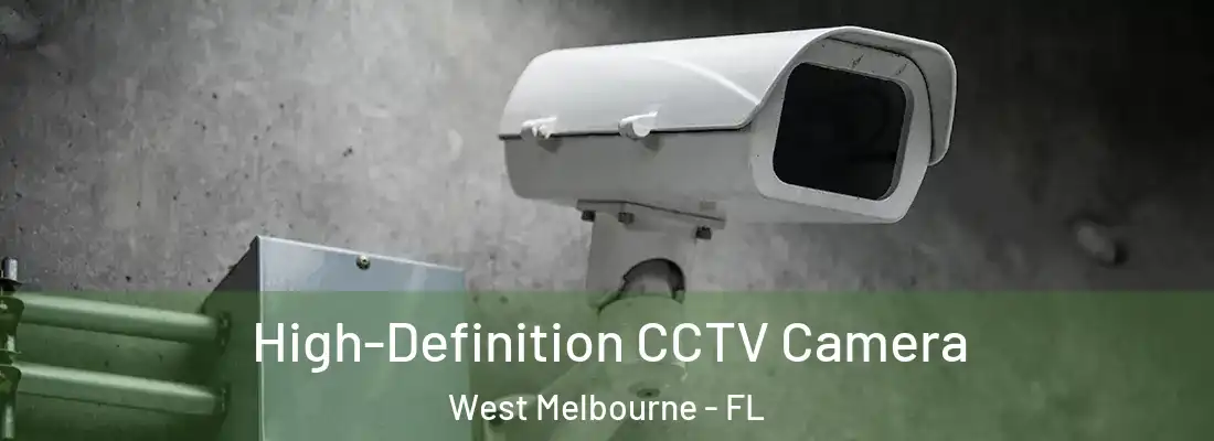 High-Definition CCTV Camera West Melbourne - FL