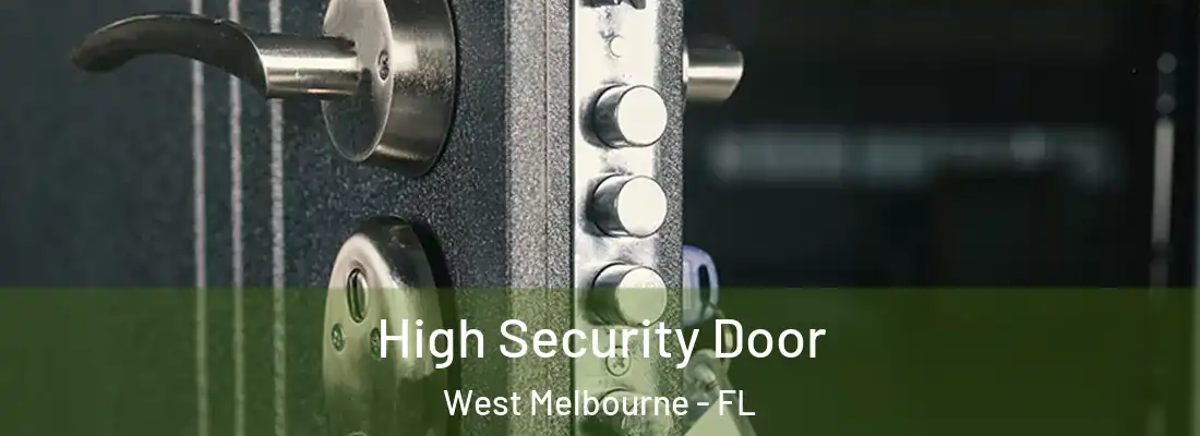  High Security Door West Melbourne - FL