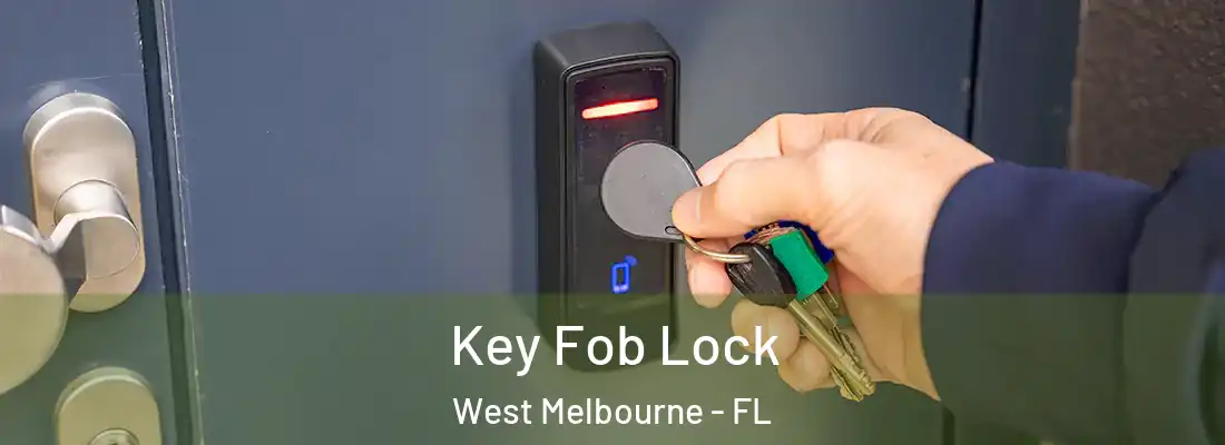  Key Fob Lock West Melbourne - FL