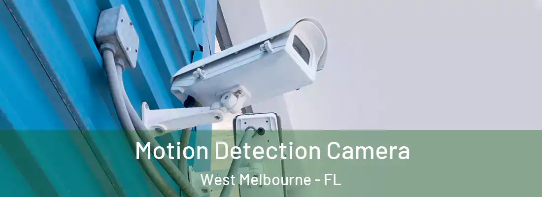  Motion Detection Camera West Melbourne - FL