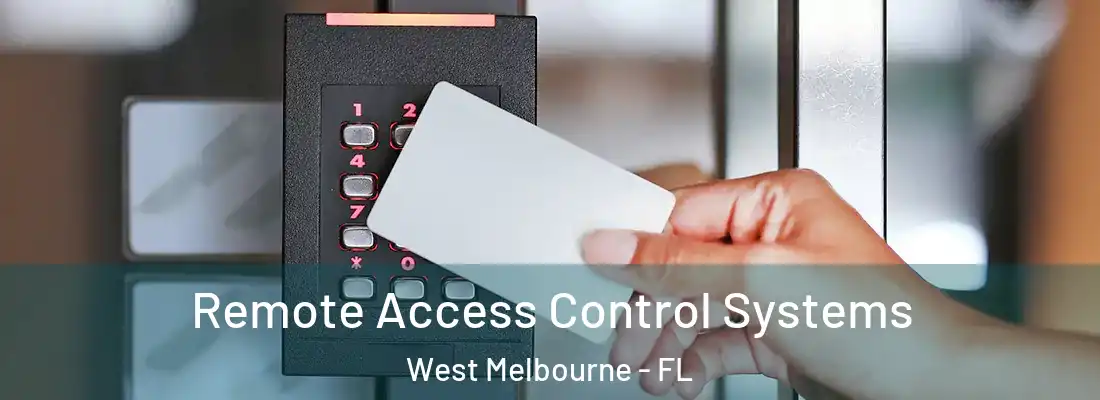  Remote Access Control Systems West Melbourne - FL