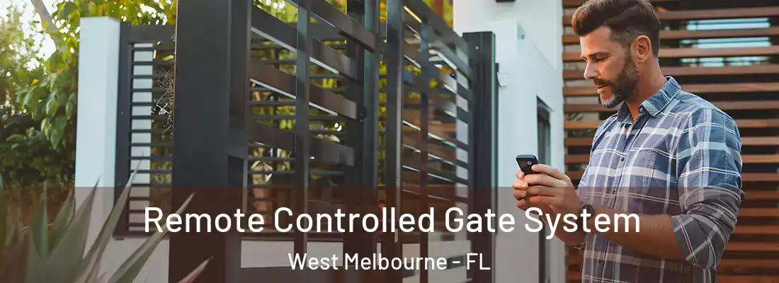  Remote Controlled Gate System West Melbourne - FL