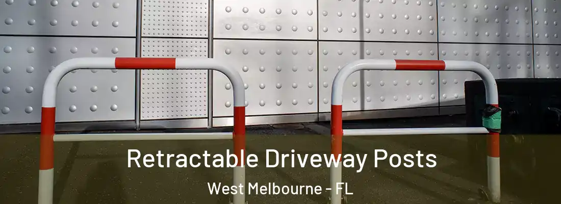  Retractable Driveway Posts West Melbourne - FL