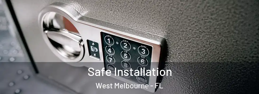  Safe Installation West Melbourne - FL