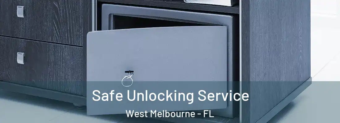 Safe Unlocking Service West Melbourne - FL