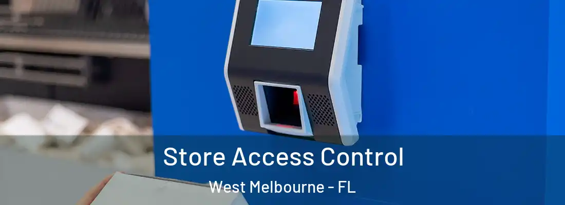 Store Access Control West Melbourne - FL