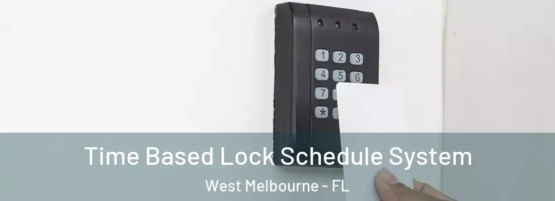  Time Based Lock Schedule System West Melbourne - FL